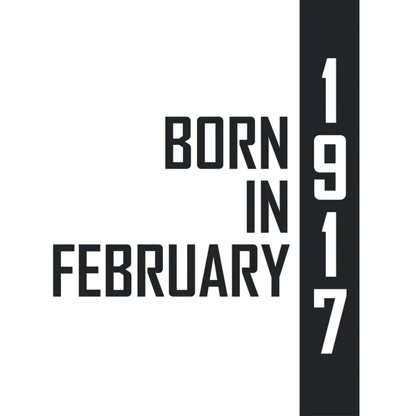 Γεννήθηκε Τον Φεβρουάριο Του 1917 Γιορτή Γενεθλίων Για Όσους Γεννήθηκαν — Διανυσματικό Αρχείο