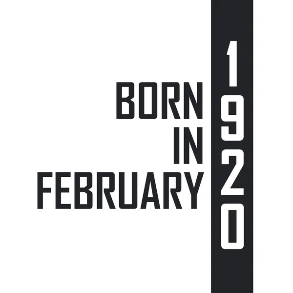Nacido Febrero 1920 Celebración Del Cumpleaños Los Nacidos Febrero 1920 — Archivo Imágenes Vectoriales
