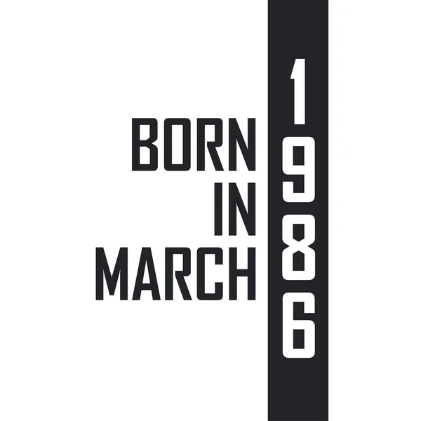 Geboren März 1986 Geburtstagsfeier Für Die März 1986 Geborenen — Stockvektor