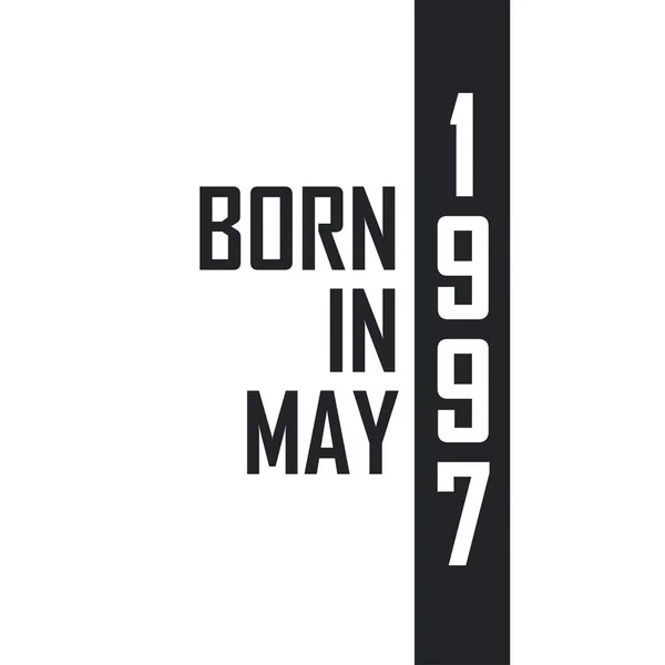 Nascido Maio 1997 Celebração Aniversário Para Aqueles Nascidos Maio 1997 — Vetor de Stock