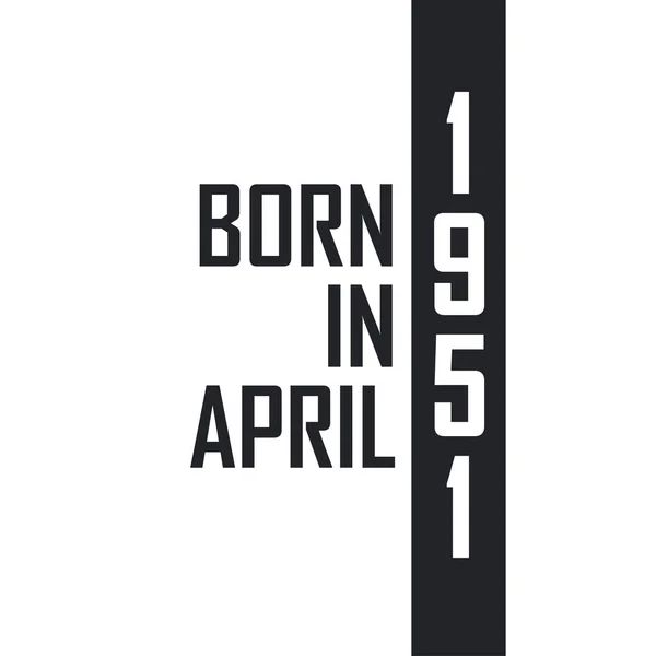 Nisan 1951 Doğumlu Nisan 1951 Doğanlar Için Doğum Günü Kutlaması — Stok Vektör