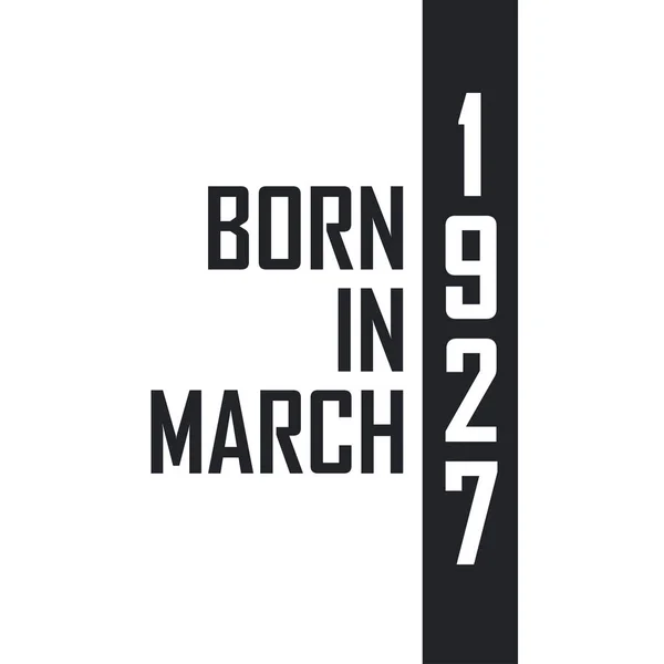 Γεννήθηκε Τον Μάρτιο Του 1927 Γιορτή Γενεθλίων Για Όσους Γεννήθηκαν — Διανυσματικό Αρχείο
