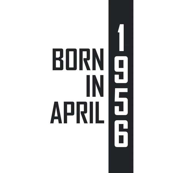 Γεννήθηκε Τον Απρίλιο Του 1956 Γιορτή Γενεθλίων Για Όσους Γεννήθηκαν — Διανυσματικό Αρχείο