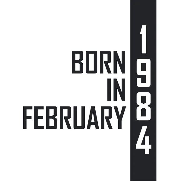 Şubat 1984 Doğumlu Şubat 1984 Doğanlar Için Doğum Günü Kutlaması — Stok Vektör