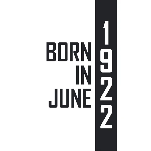 Γεννήθηκε Τον Ιούνιο Του 1922 Γιορτή Γενεθλίων Για Όσους Γεννήθηκαν — Διανυσματικό Αρχείο