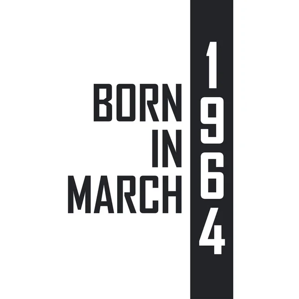 Geboren März 1964 Geburtstagsfeier Für Die März 1964 Geborenen — Stockvektor