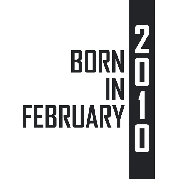 Şubat 2010 Doğmuş Şubat 2010 Doğanlar Için Doğum Günü Kutlaması — Stok Vektör