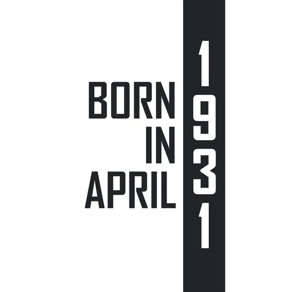 Nisan 1931 Doğumlu Nisan 1931 Doğanlar Için Doğum Günü Kutlaması — Stok Vektör