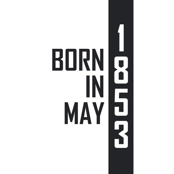 Mayıs 1853 Doğumlu Mayıs 1853 Doğanlar Için Doğum Günü Kutlaması — Stok Vektör
