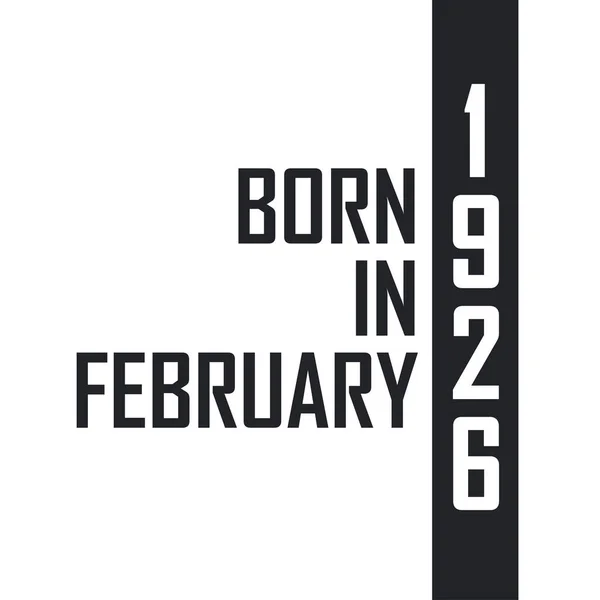 Urodzony Lutym 1926 Uroczystości Urodzinowe Dla Urodzonych Lutym 1926 — Wektor stockowy