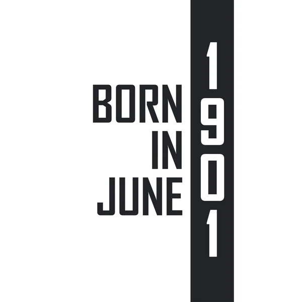 Haziran 1901 Doğumlu Haziran 1901 Doğanlar Için Doğum Günü Kutlaması — Stok Vektör