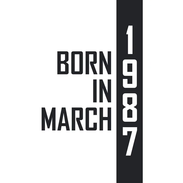 Born March 1987 Birthday Celebration Those Born March 1987 — Stock Vector