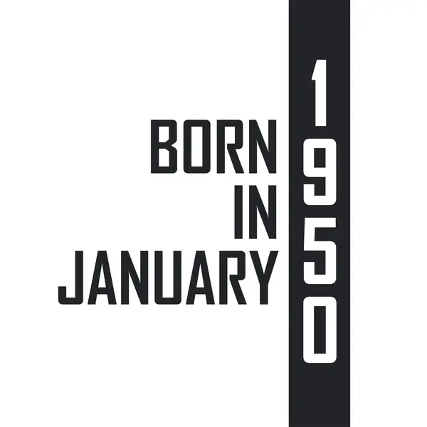 Born January 1950 Birthday Celebration Those Born January 1950 — Stock Vector