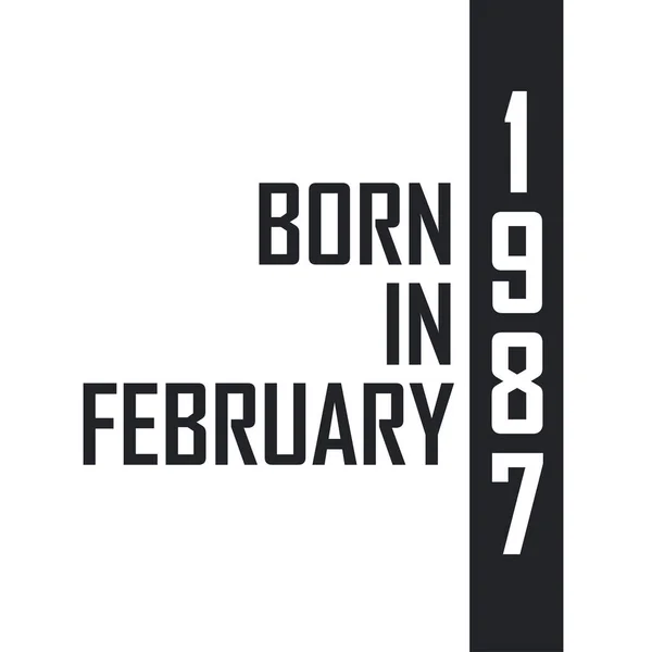 1987 Şubat Inda Doğmuş Şubat 1987 Doğanlar Için Doğum Günü — Stok Vektör