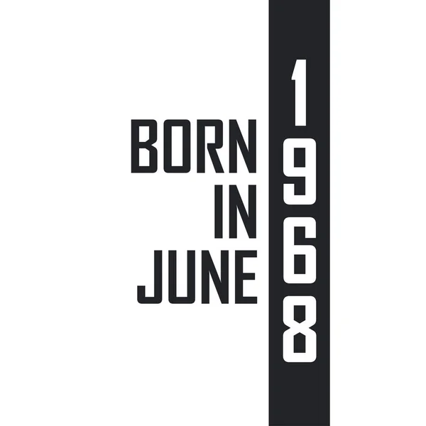 Haziran 1968 Doğumlu Haziran 1968 Doğanlar Için Doğum Günü Kutlaması — Stok Vektör