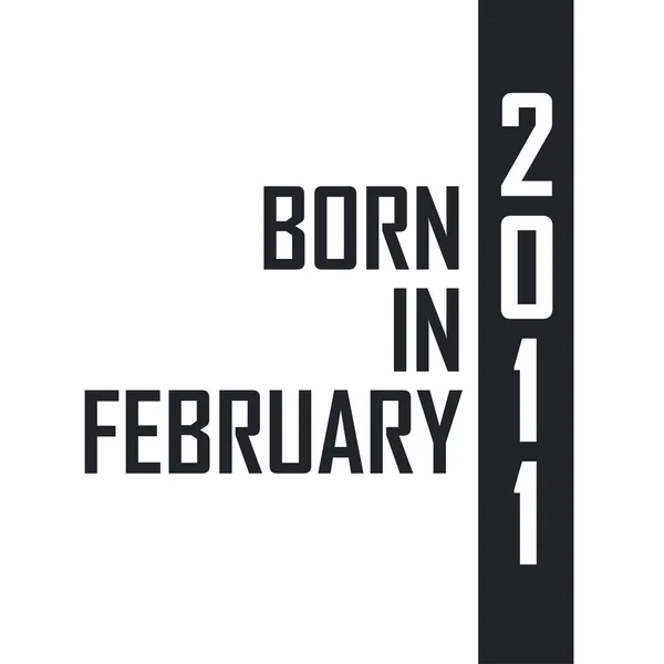 Nasce Nel Febbraio 2011 Festeggiamenti Compleanno Nati Nel Febbraio 2011 — Vettoriale Stock
