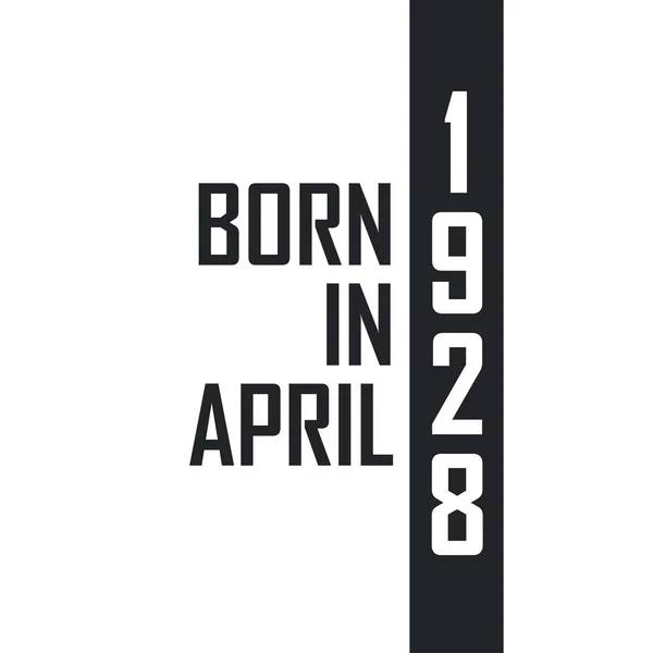 Nisan 1928 Doğumlu Nisan 1928 Doğanlar Için Doğum Günü Kutlaması — Stok Vektör