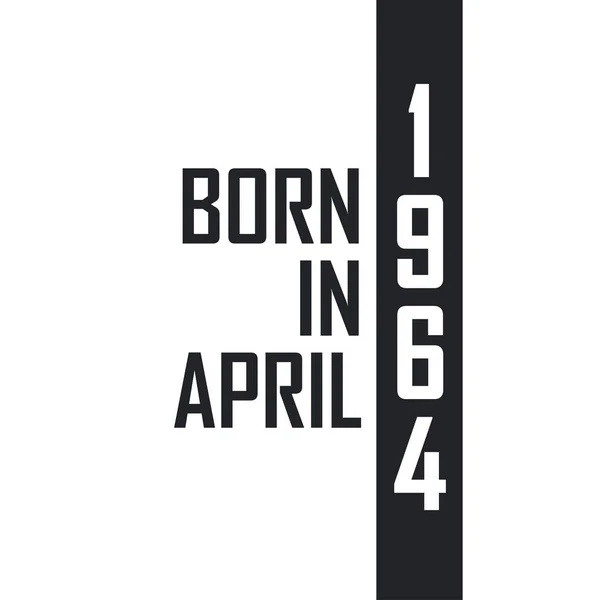 Γεννήθηκε Τον Απρίλιο Του 1964 Γιορτή Γενεθλίων Για Όσους Γεννήθηκαν — Διανυσματικό Αρχείο