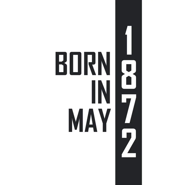 Nato Nel Maggio 1872 Festeggiamenti Compleanno Nati Nel Maggio 1872 — Vettoriale Stock