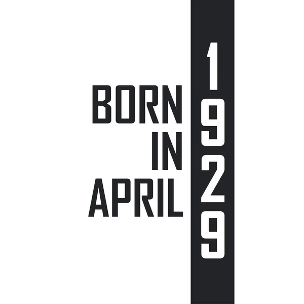 Γεννήθηκε Τον Απρίλιο Του 1929 Γιορτή Γενεθλίων Για Όσους Γεννήθηκαν — Διανυσματικό Αρχείο