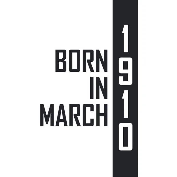 Γεννήθηκε Τον Μάρτιο Του 1910 Γιορτή Γενεθλίων Για Όσους Γεννήθηκαν — Διανυσματικό Αρχείο