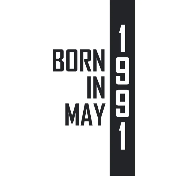 Nascido Maio 1991 Celebração Aniversário Para Aqueles Nascidos Maio 1991 — Vetor de Stock