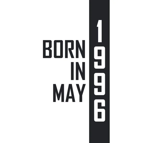 Nascido Maio 1996 Celebração Aniversário Para Aqueles Nascidos Maio 1996 — Vetor de Stock