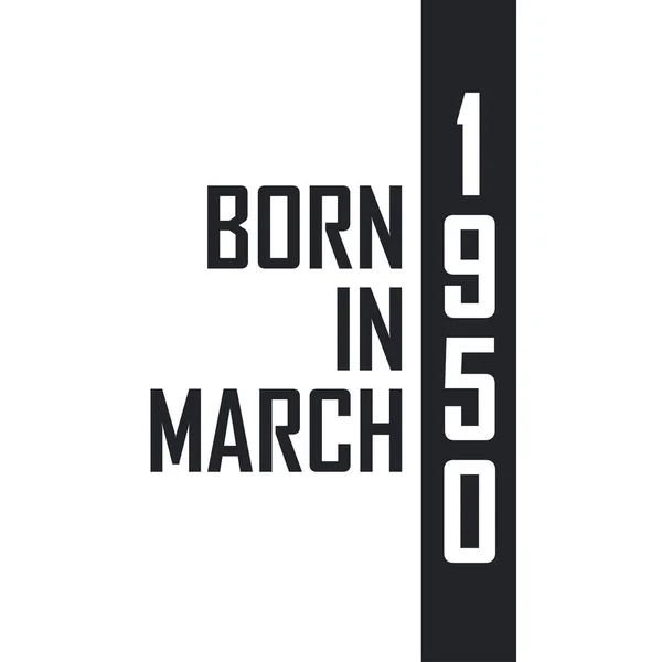Geboren März 1950 Geburtstagsfeier Für Die März 1950 Geborenen — Stockvektor