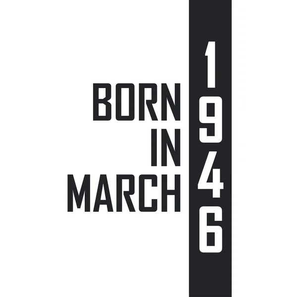 Born March 1946 Birthday Celebration Those Born March 1946 — Stock Vector