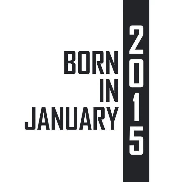 Ocak 2015 Doğumlu Ocak 2015 Doğanlar Için Doğum Günü Kutlaması — Stok Vektör