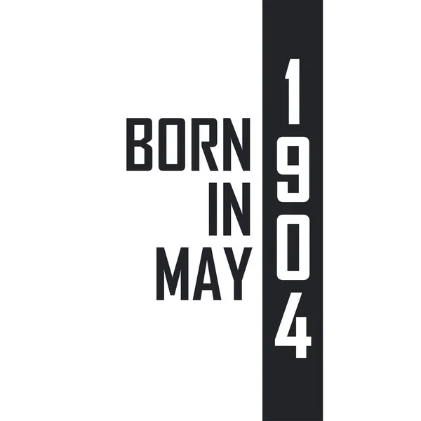 Nascido Maio 1904 Celebração Aniversário Para Aqueles Nascidos Maio 1904 — Vetor de Stock