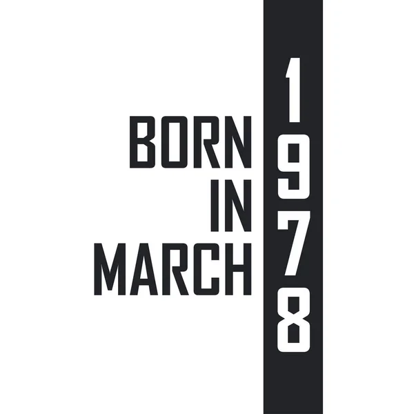 Geboren März 1978 Geburtstagsfeier Für Die März 1978 Geborenen — Stockvektor