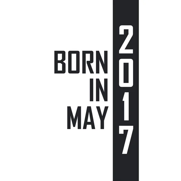 Nacido Mayo 2017 Celebración Cumpleaños Para Los Nacidos Mayo 2017 — Archivo Imágenes Vectoriales