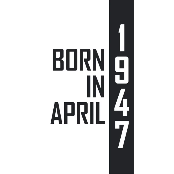 Geboren April 1947 Geburtstagsfeier Für Die April 1947 Geborenen — Stockvektor