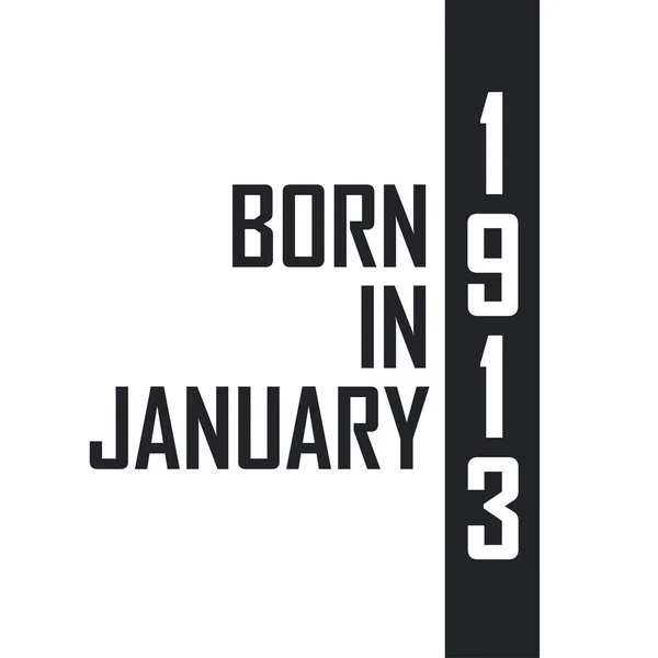 Nascido Janeiro 1913 Celebração Aniversário Para Aqueles Nascidos Janeiro 1913 —  Vetores de Stock