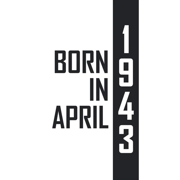 Γεννήθηκε Τον Απρίλιο Του 1943 Γιορτή Γενεθλίων Για Όσους Γεννήθηκαν — Διανυσματικό Αρχείο