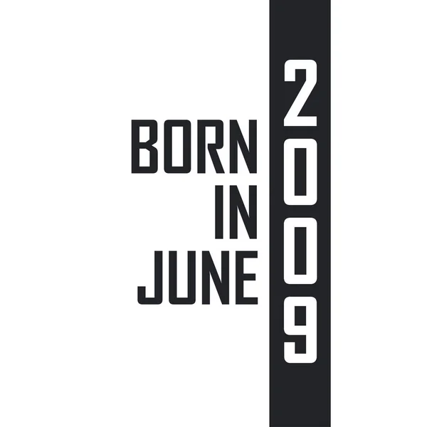 Nascido Junho 2009 Celebração Aniversário Para Aqueles Nascidos Junho 2009 — Vetor de Stock