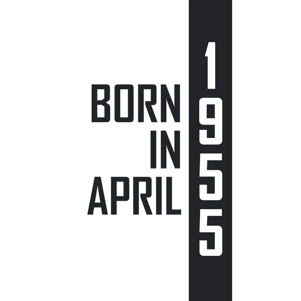 Γεννήθηκε Τον Απρίλιο Του 1955 Γιορτή Γενεθλίων Για Όσους Γεννήθηκαν — Διανυσματικό Αρχείο