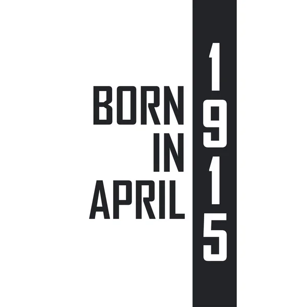 Родился Апреле 1915 Года Празднование Дня Рождения Тех Родился Апреле — стоковый вектор