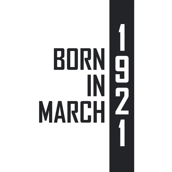 Γεννήθηκε Τον Μάρτιο Του 1921 Γιορτή Γενεθλίων Για Όσους Γεννήθηκαν — Διανυσματικό Αρχείο