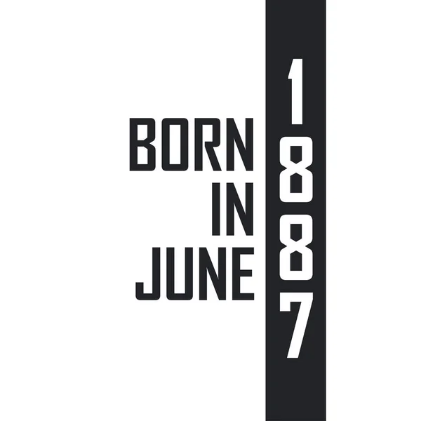 Γεννήθηκε Τον Ιούνιο Του 1887 Γιορτή Γενεθλίων Για Όσους Γεννήθηκαν — Διανυσματικό Αρχείο