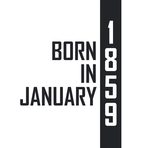 Γεννήθηκε Τον Ιανουάριο Του 1859 Εορτασμός Γενεθλίων Για Όσους Γεννήθηκαν — Διανυσματικό Αρχείο