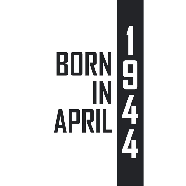 Γεννήθηκε Τον Απρίλιο Του 1944 Γιορτή Γενεθλίων Για Όσους Γεννήθηκαν — Διανυσματικό Αρχείο
