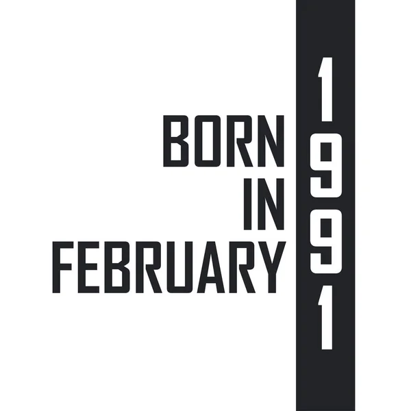 Nato Nel Febbraio 1991 Festeggiamenti Compleanno Nati Nel Febbraio 1991 — Vettoriale Stock