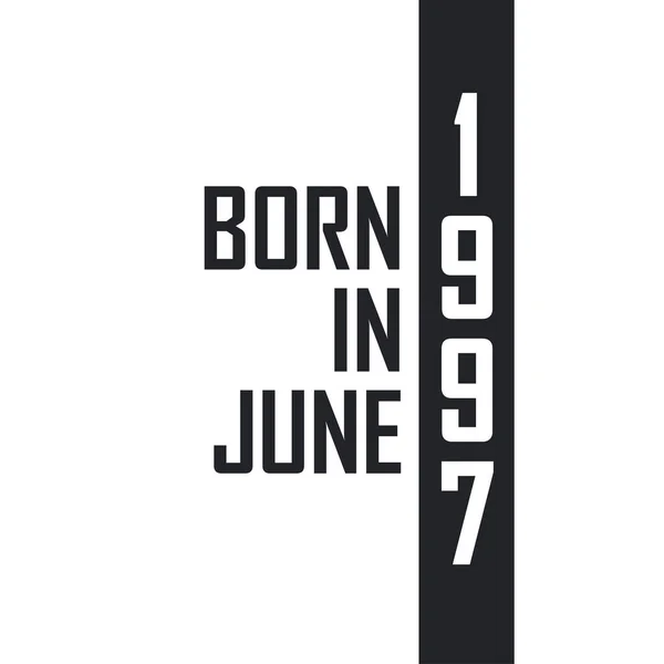 Haziran 1997 Doğumlu Haziran 1997 Doğanlar Için Doğum Günü Kutlaması — Stok Vektör