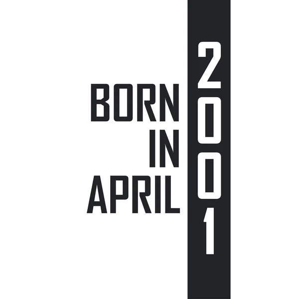 Nacido Abril 2001 Celebración Del Cumpleaños Los Nacidos Abril 2001 — Archivo Imágenes Vectoriales