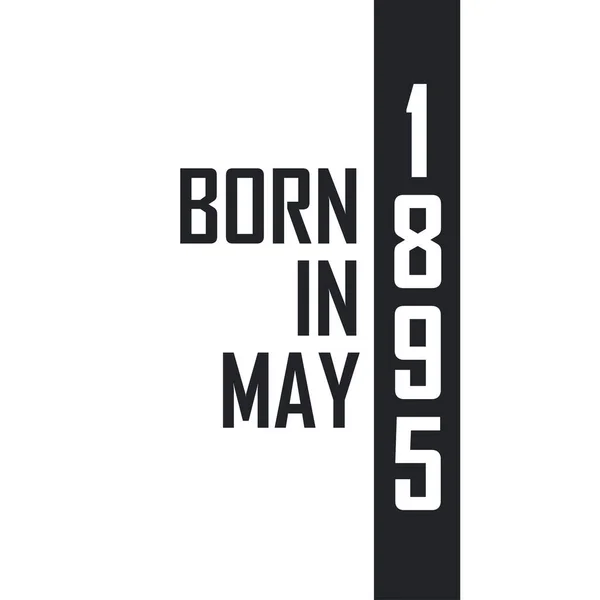 Mayıs 1895 Doğumlu Mayıs 1895 Doğanlar Için Doğum Günü Kutlaması — Stok Vektör