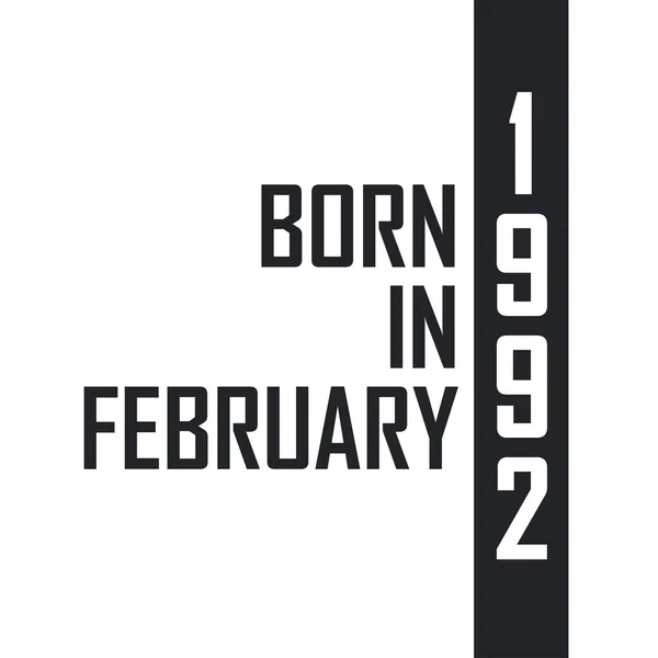 Γεννήθηκε Τον Φεβρουάριο Του 1992 Εορτασμός Γενεθλίων Για Όσους Γεννήθηκαν — Διανυσματικό Αρχείο