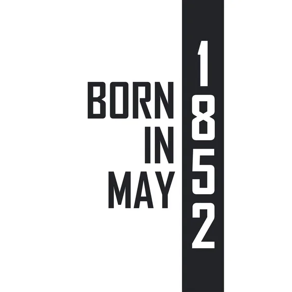 Nascido Maio 1852 Celebração Aniversário Para Aqueles Nascidos Maio 1852 —  Vetores de Stock