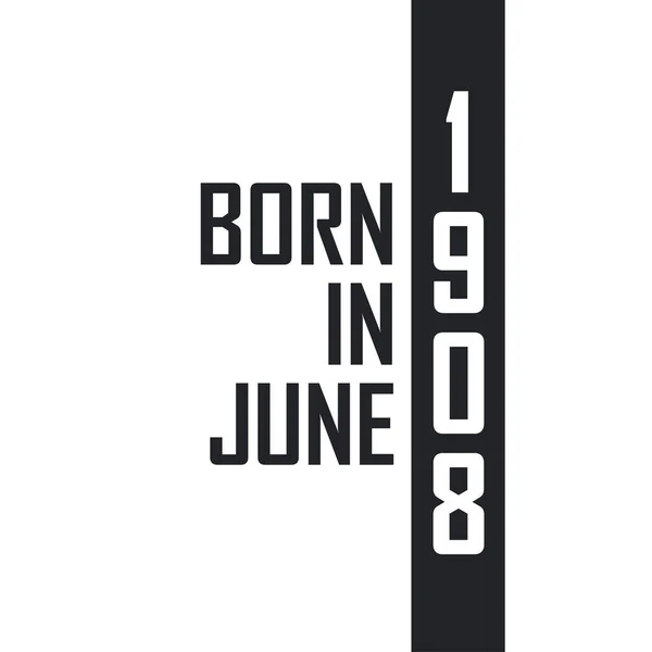 Haziran 1908 Doğumlu Haziran 1908 Doğanlar Için Doğum Günü Kutlaması — Stok Vektör
